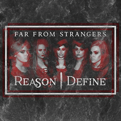 Reason Define : Far from Strangers